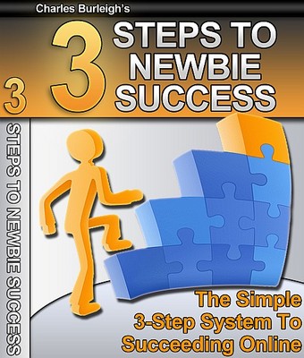 Product picture Three Steps To Newbie Success - Make Money From Your Website